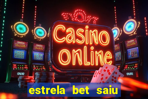 estrela bet saiu do ar